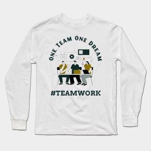 Team work Long Sleeve T-Shirt